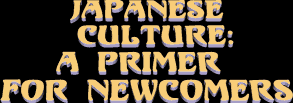 Japanese Culture--A Primer